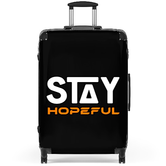 STAY HOPEFUL Suitcases Suitcases