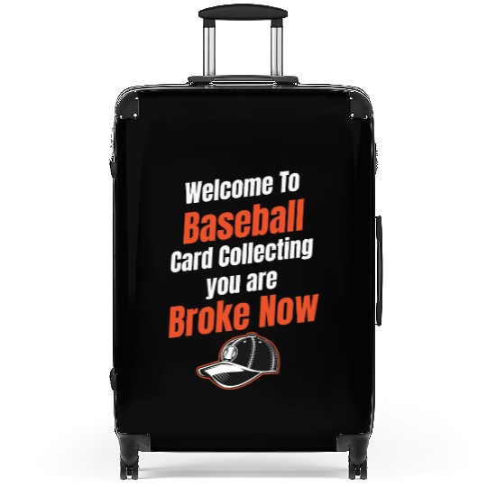 Welcome To Baseball Card Collecting You Are Broke Suitcases
