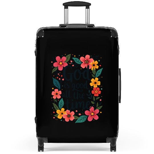 God Is Good All The Time Christian Quote Flower Suitcases