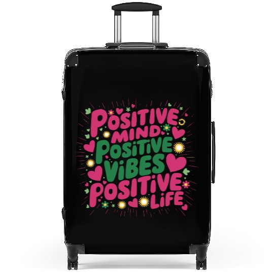 Positive mind, positive vibes, positive life Suitcases