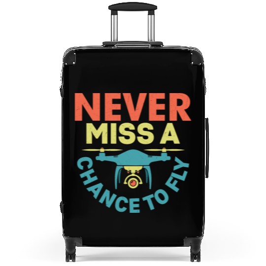 Never Miss A Chance To Fly Drone Pilot RC Flight Suitcases