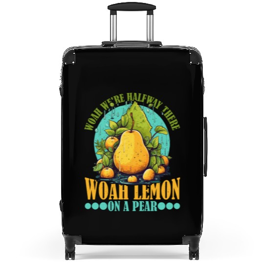 Woah We're Halfway There, Woah Lemon On A Pear 9 Suitcases