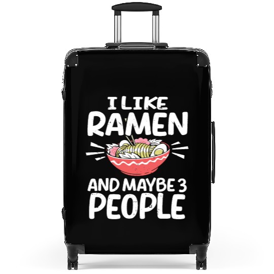 I Like Ramen And Maybe 3 People Chopsticks Noodle Suitcases