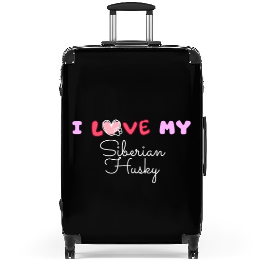 I Love My Siberian Husky Suitcases