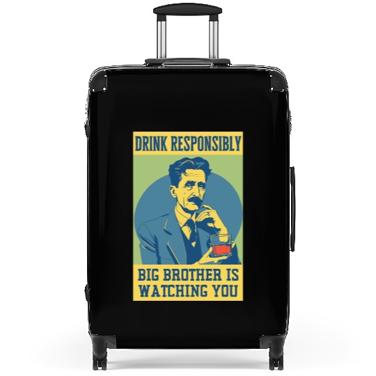 Big Brother Is Watching You Orwell Funny Alcohol B Suitcases