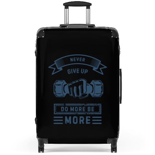 Never Give Up: Strength in Every Lift" Suitcases