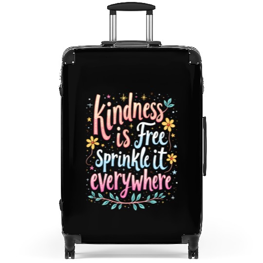 Kindness Is Free Sprinkle It Everywhere Suitcases