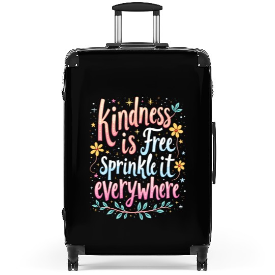 Kindness Is Free Sprinkle It Everywhere Suitcases
