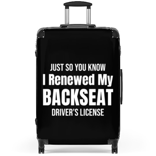 Backseat Driver Because Sometimes You Need Suitcases