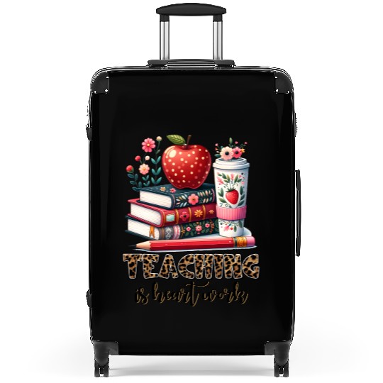 teaching is heart work Suitcases