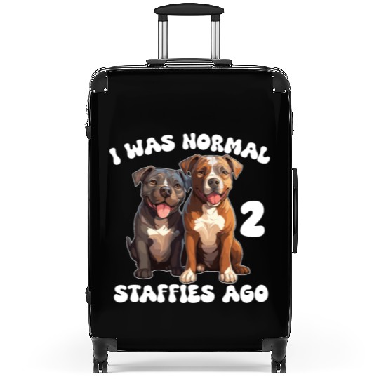 Staffordshire Bull Terrier I Was Normal 2 Staffies Suitcases