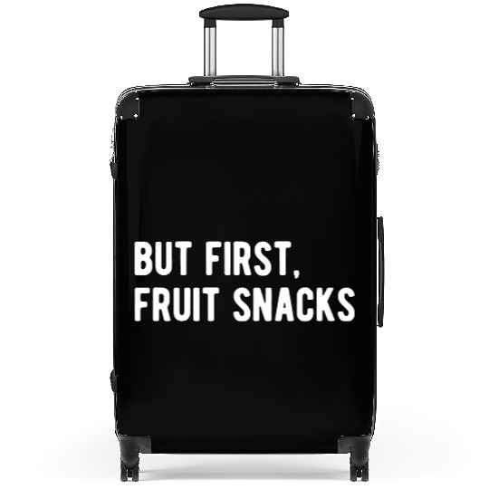But First Fruit Snacks Suitcases