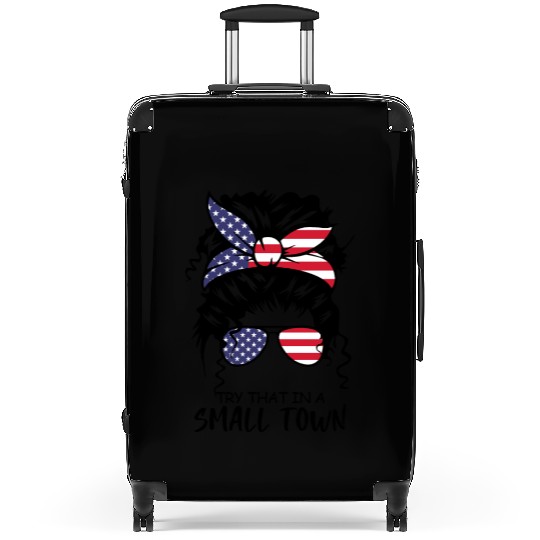 Try That In a Small Town US Flag Girl Suitcases