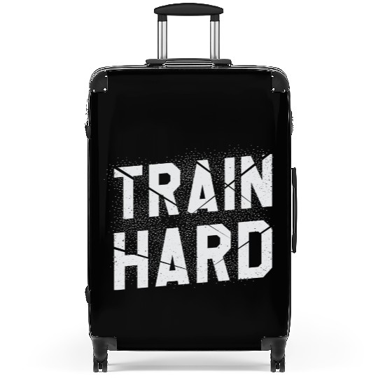 Train Hard Workout Motivation Saying For Gym Lover Suitcases