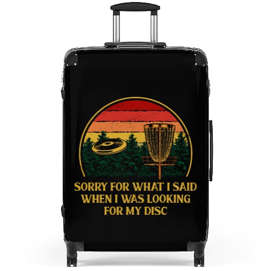 Sorry for What I Said Disc Golf Friends Golfer Bud Suitcases