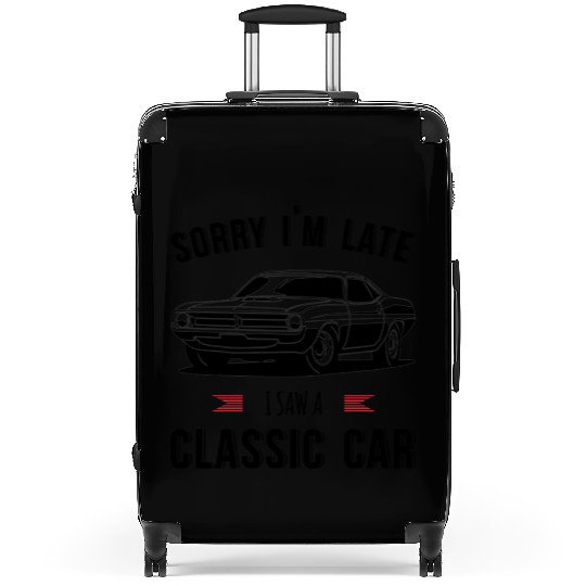 Sorry I'm Late I Saw A Classic Car Suitcases