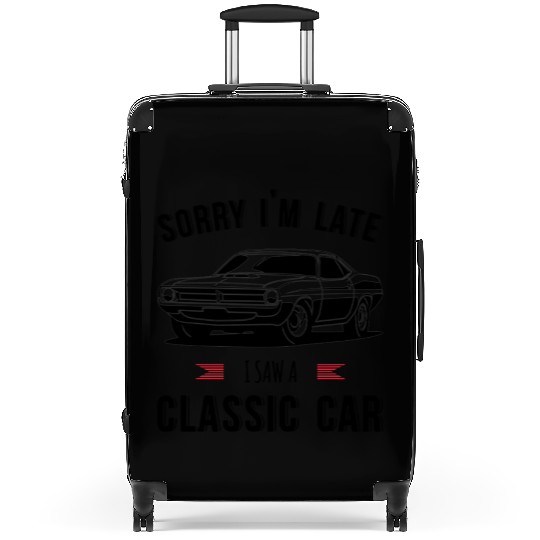 Sorry I'm Late I Saw A Classic Car Suitcases