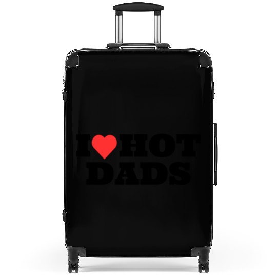 I love Hot Dads Funny Inappropriate Suitcases