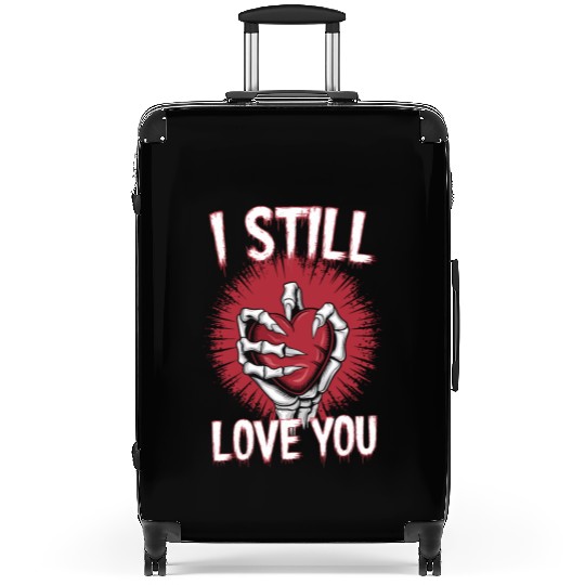 I Still Love You Skeleton Hand Holding Heart Suitcases
