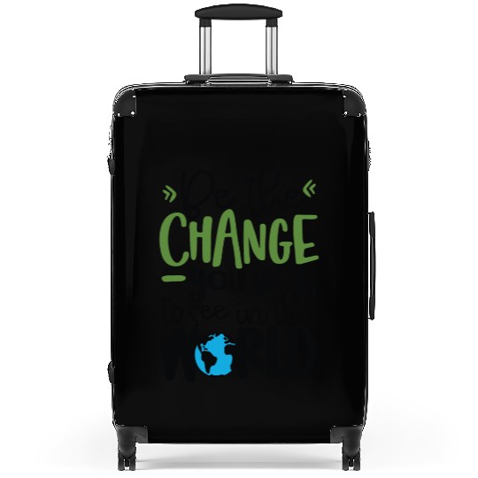Be The Change You Wish To See In The World Suitcases