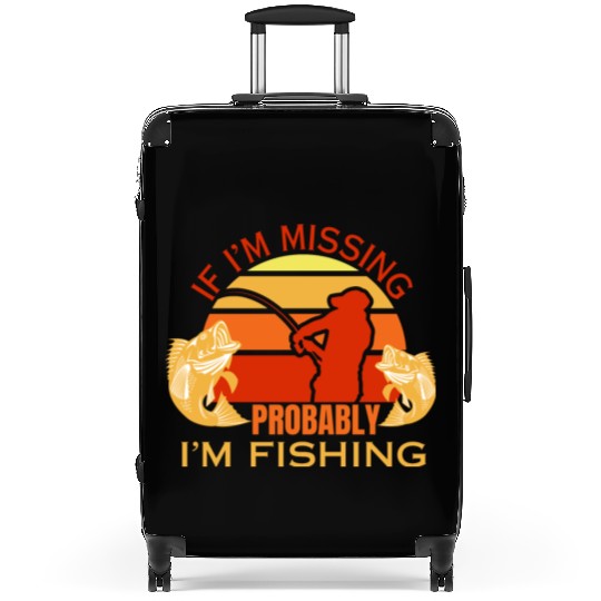 If i'm missing i'm fishing fisherman dad fish Suitcases