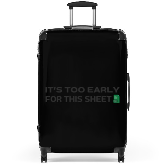 It's too early for this Sheet - Excel Suitcases