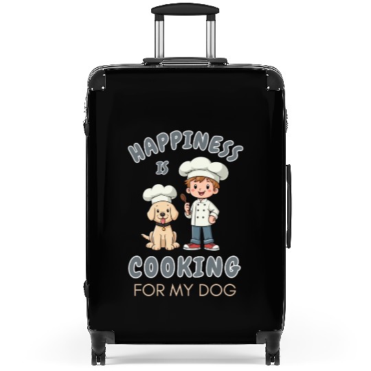 Happiness is Cooking for My Dog Cooking Lover Suitcases