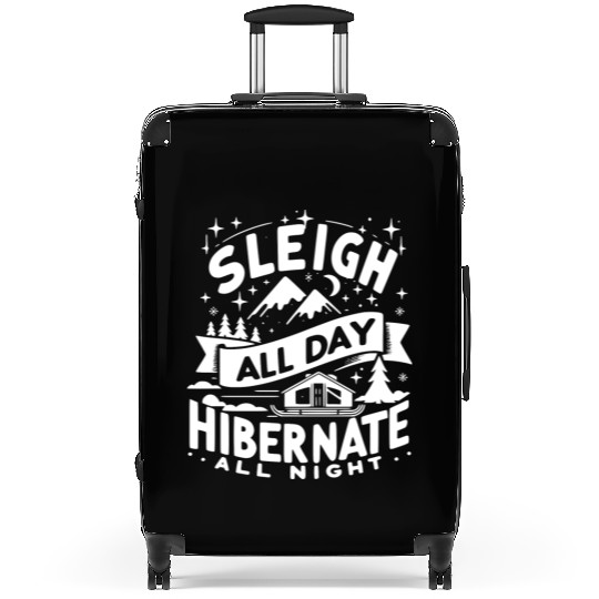 Sleigh All Day Hibernate All Night Suitcases