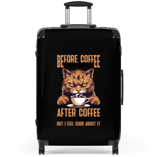 After Coffee I Hate Everyone I Feel Good About It Suitcases