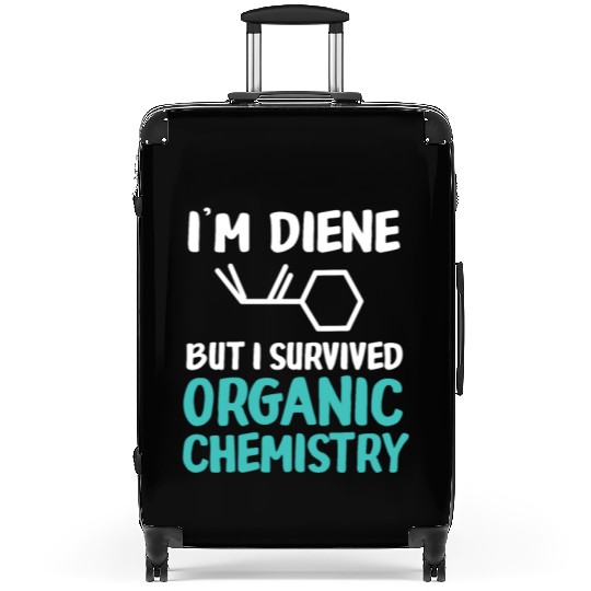 I'm Diene But I Survived Funny Organic Chemistry Suitcases