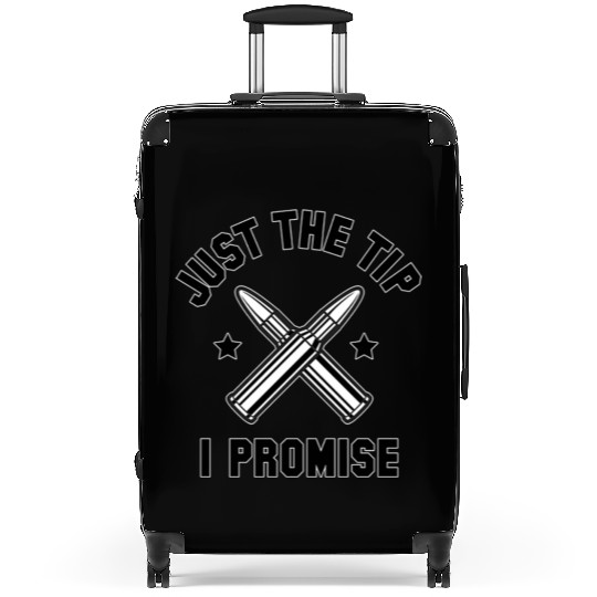 Just The Tip I Promise Suitcases