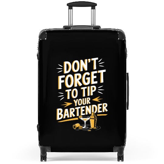 Don t Forget To Tip Your Bartender for Funny Suitcases