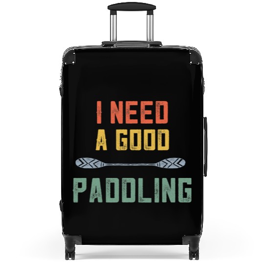 Retro Kayaking Kayak Lovers I Need A Good Paddling Suitcases