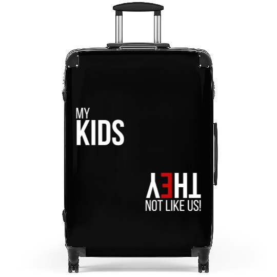 My Kids, They Not Like Us Suitcases