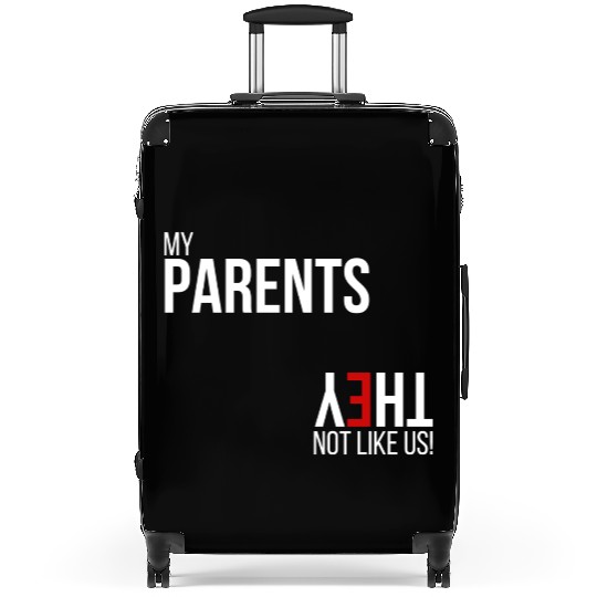 My Parents, They Not Like Us Suitcases