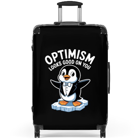 Optimism Looks Good On You Penguin Tuxedo Suitcases
