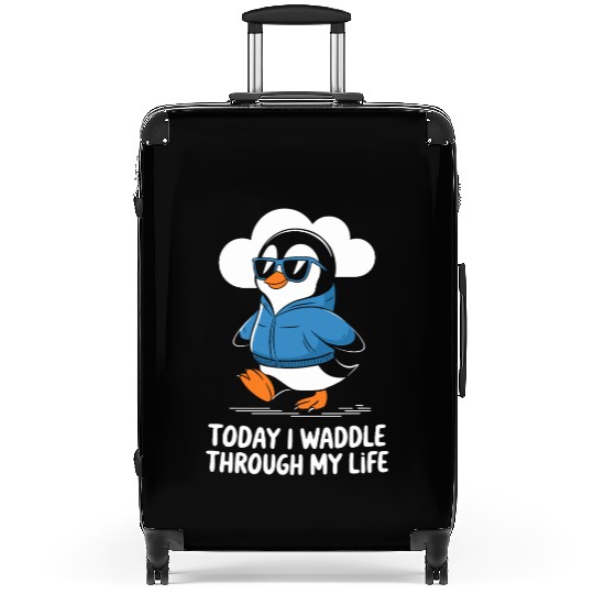 Today I Waddle Through My Life Penguin Suitcases