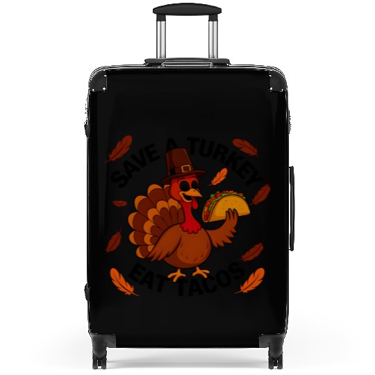 Save A Turkey Eat Tacos Thanksgiving Suitcases