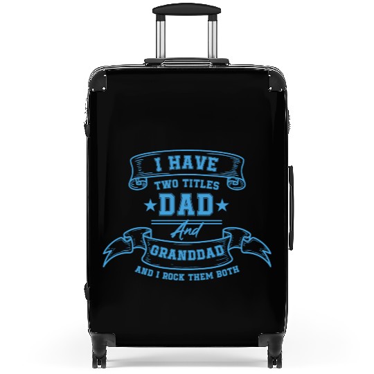 I Have Two Titles Dad And Grandad Fathers Day gift Suitcases