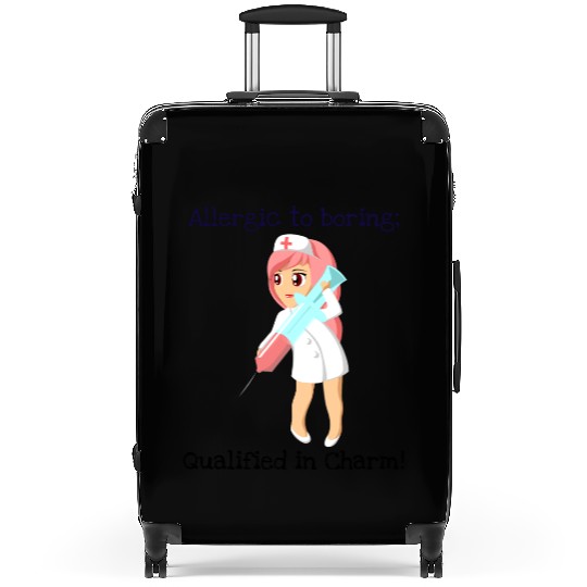 Allergic to boring qualified in charm s sexy nurse Suitcases