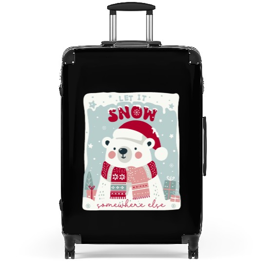 Let It Snow Somewhere Else Suitcases