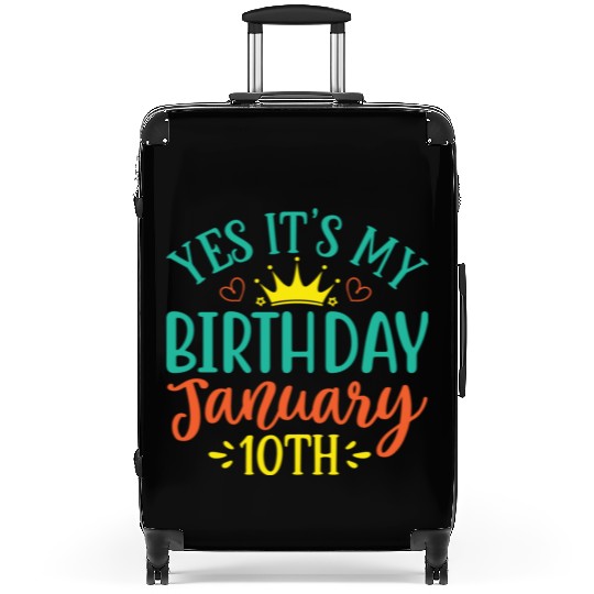 Yes Its My Birthday January 10th Suitcases