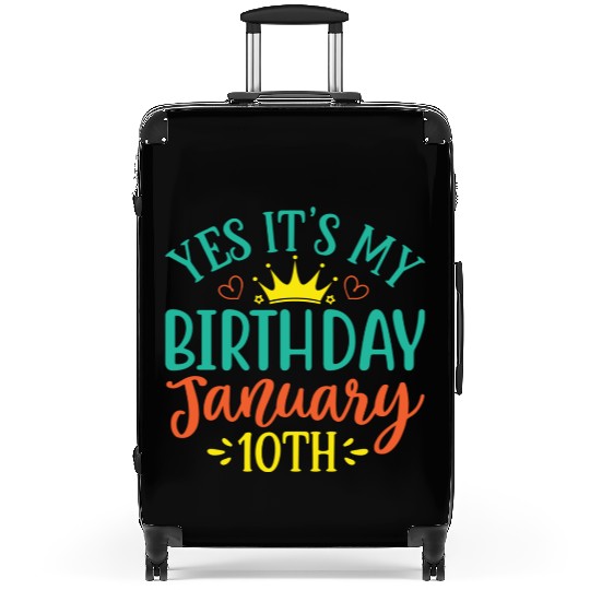 Yes Its My Birthday January 10th Suitcases