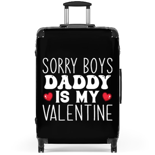 Sorry boys daddy is my valentine Suitcases