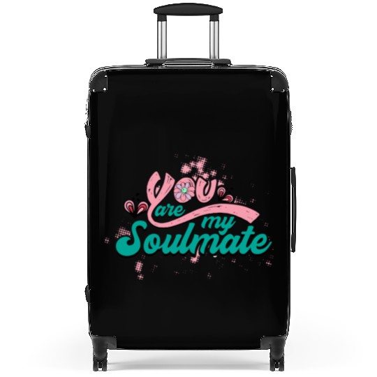You Are My Soulmate Suitcases
