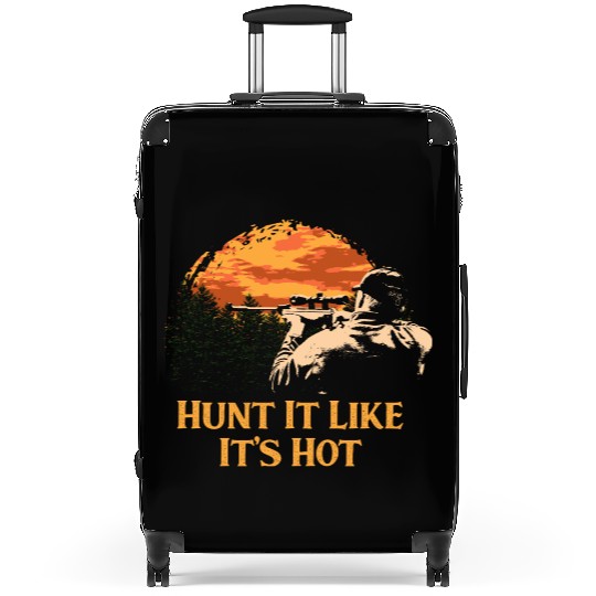 Hunt It Like Its Hot Deer Hunting Elk Hunter Funny Suitcases