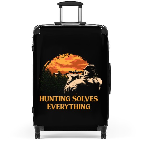 Hunting Solves Everything Hunter Positive Quotes Suitcases