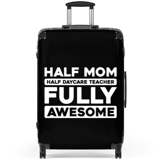 Daycare Teacher Mother Mom Suitcases