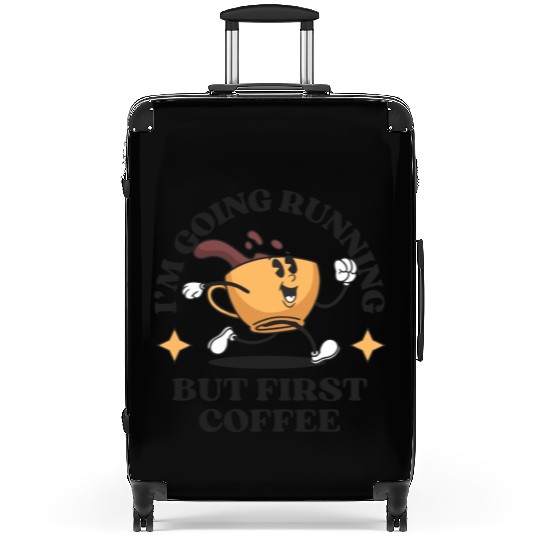 I'm Going Running But First Coffee Suitcases