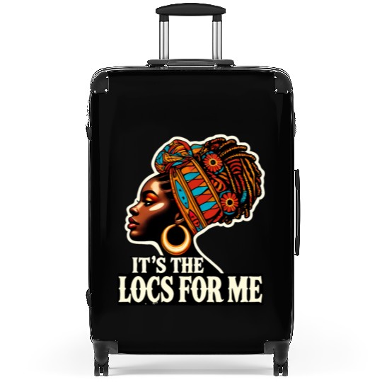 It's The Locs For Me Black History Queen African Suitcases